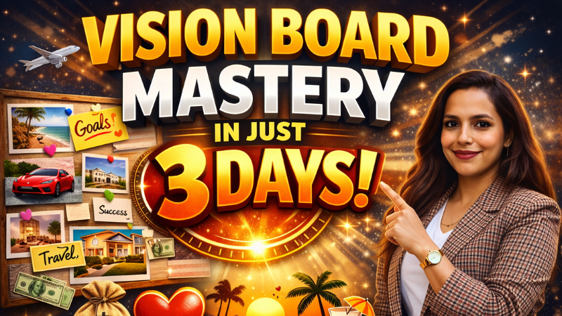 Vision Board Mastry in just 3 days
